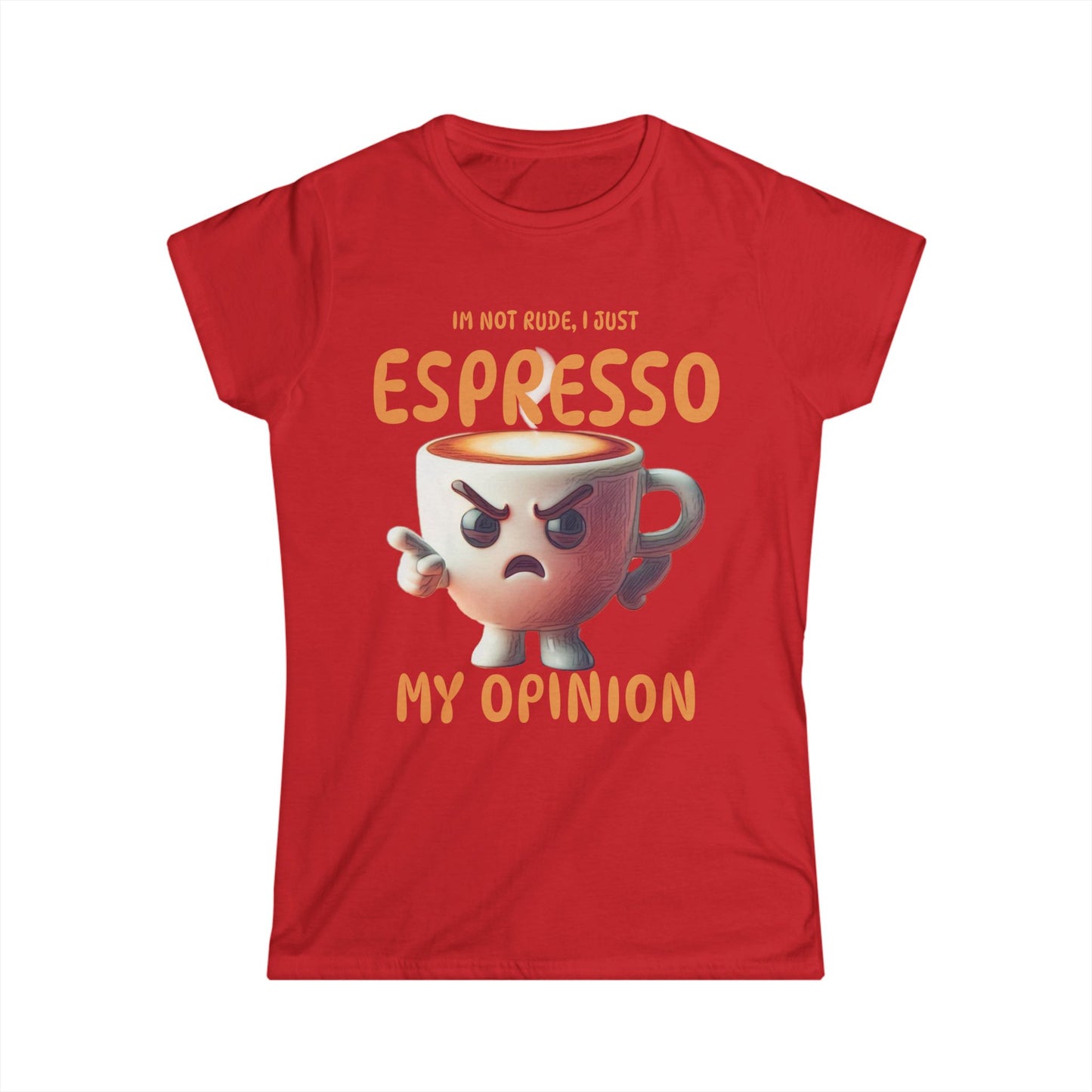 Espresso My Opinion Women’s Tee
