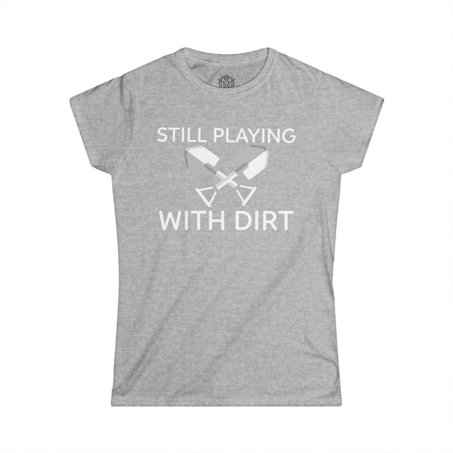 Still Playing With Dirt Womens Gardening Graphic Tee