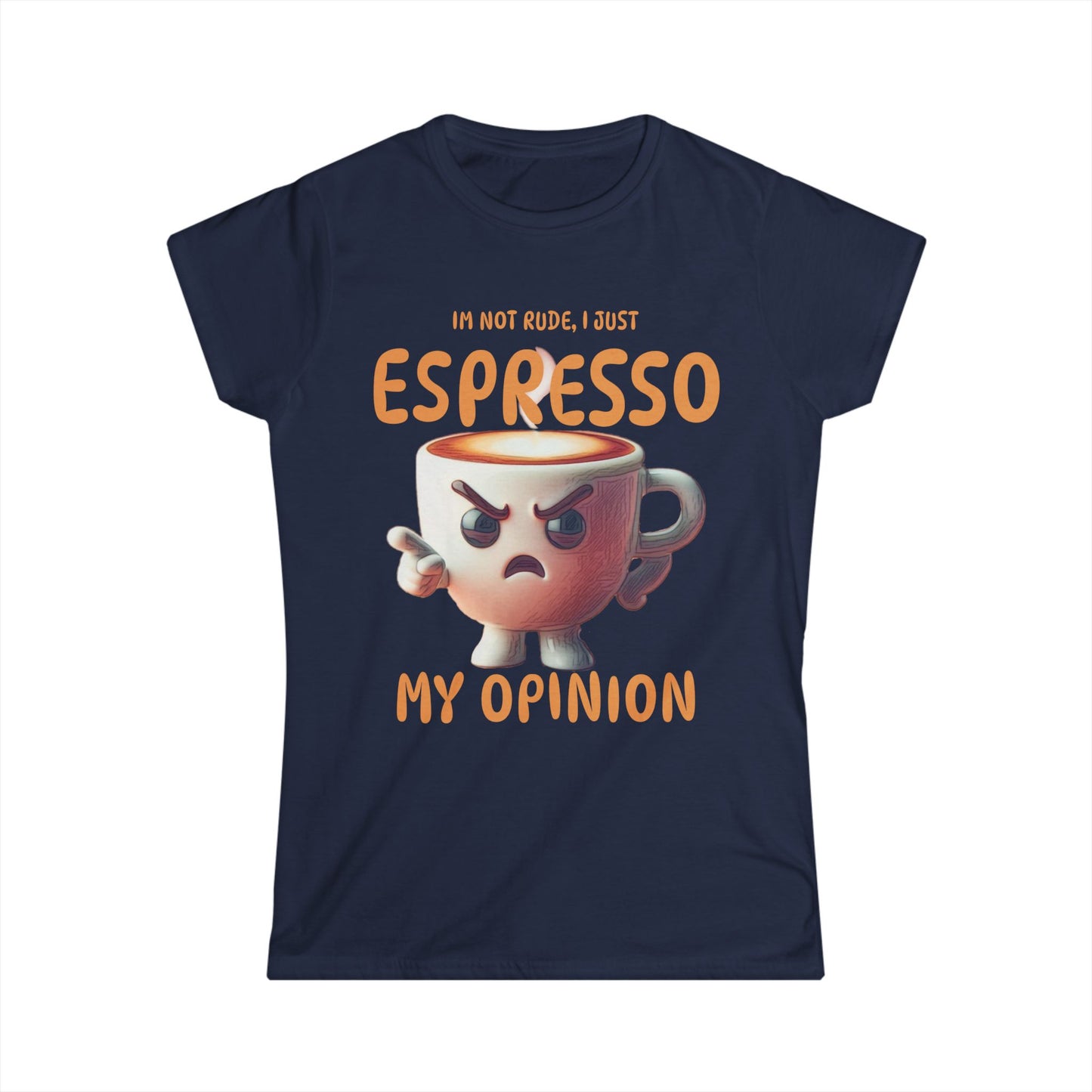 Espresso My Opinion Women’s Tee