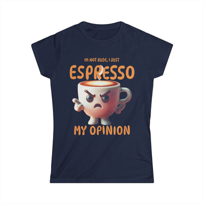 Espresso My Opinion Women’s Tee