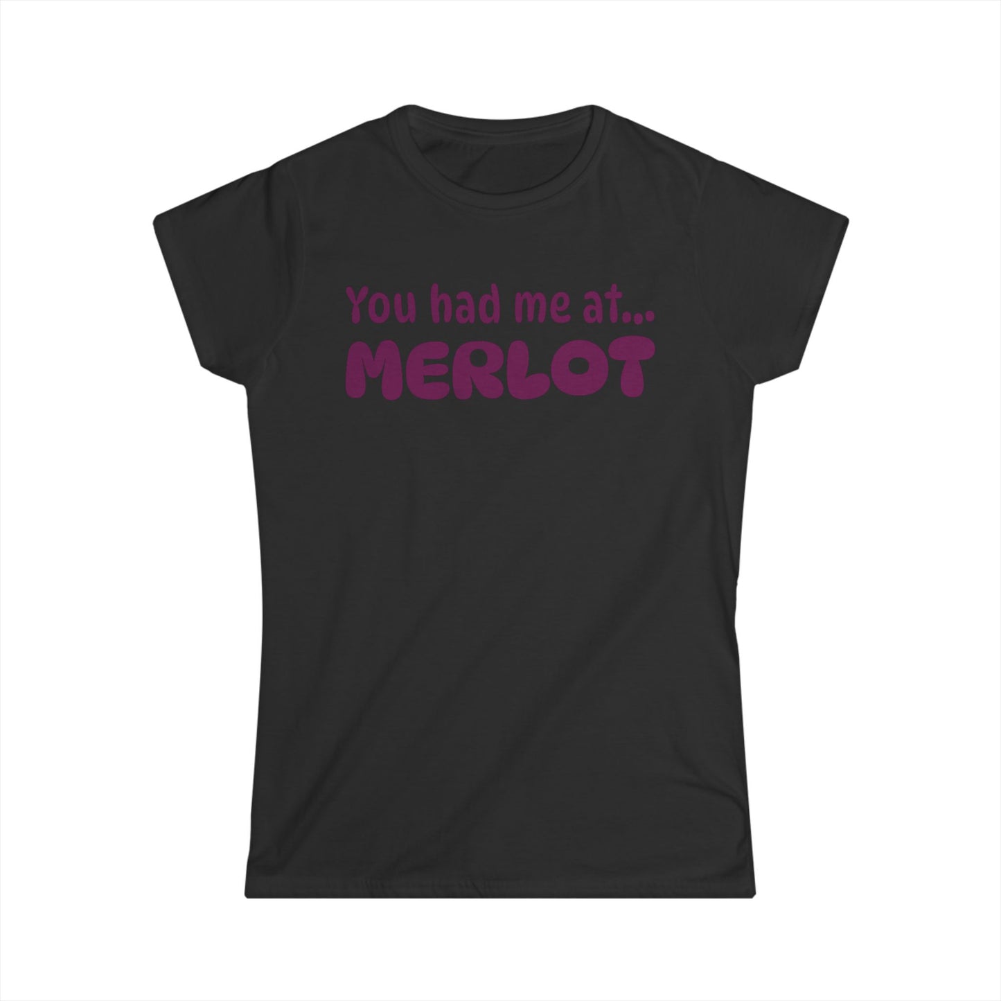 You Had Me at Merlot Women’s Tee