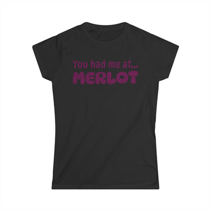 You Had Me at Merlot Women’s Tee