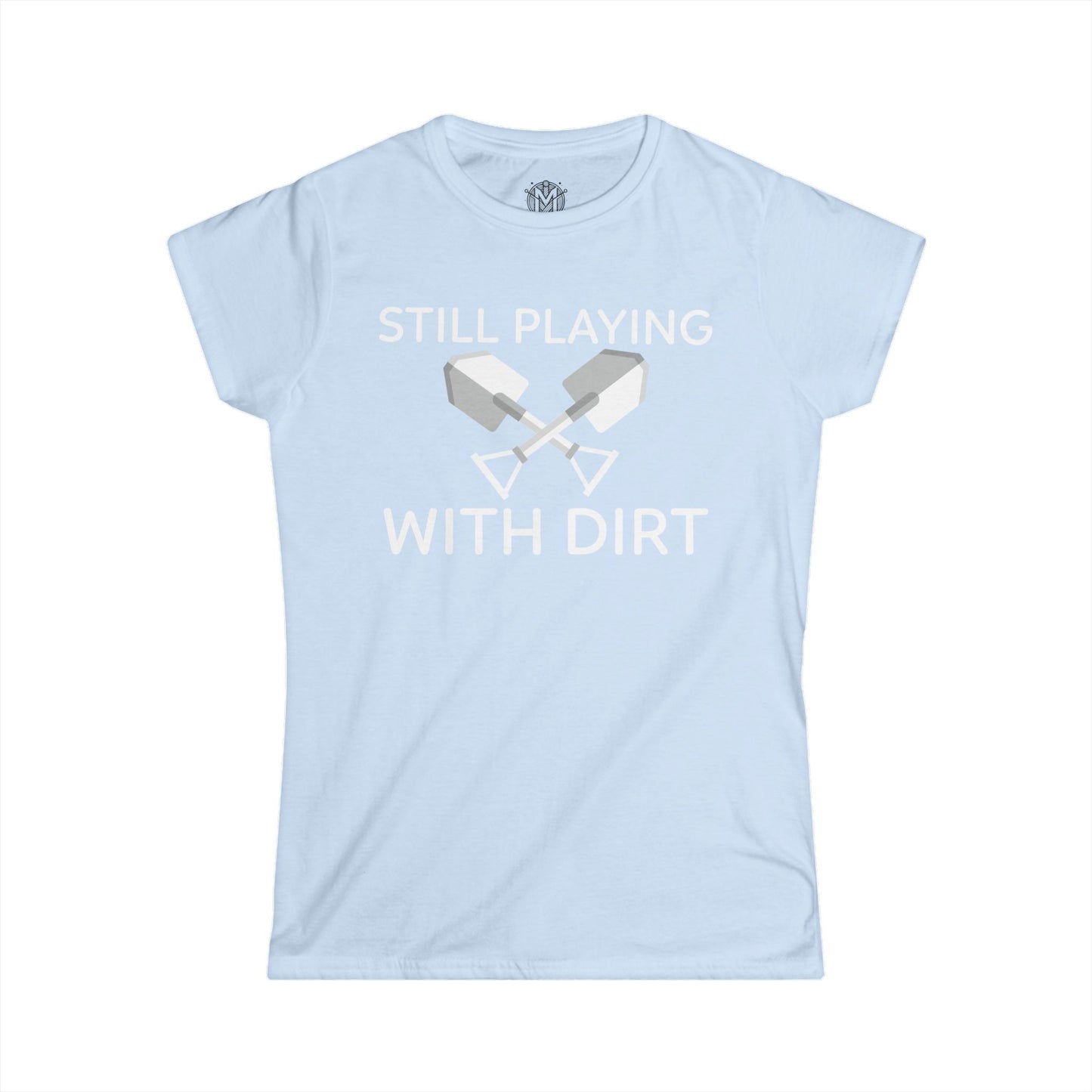 Still Playing With Dirt Womens Gardening Graphic Tee