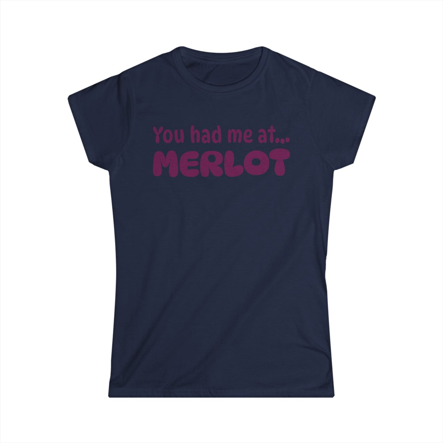 You Had Me at Merlot Women’s Tee