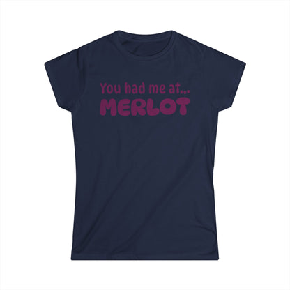 You Had Me at Merlot Women’s Tee