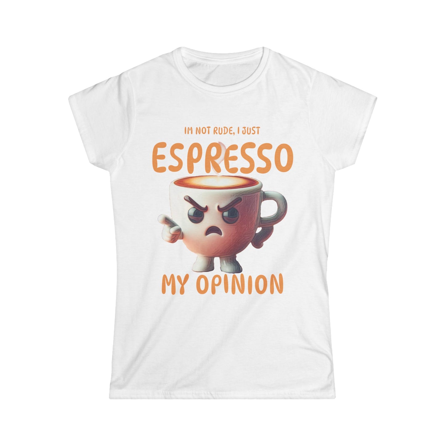 Espresso My Opinion Women’s Tee