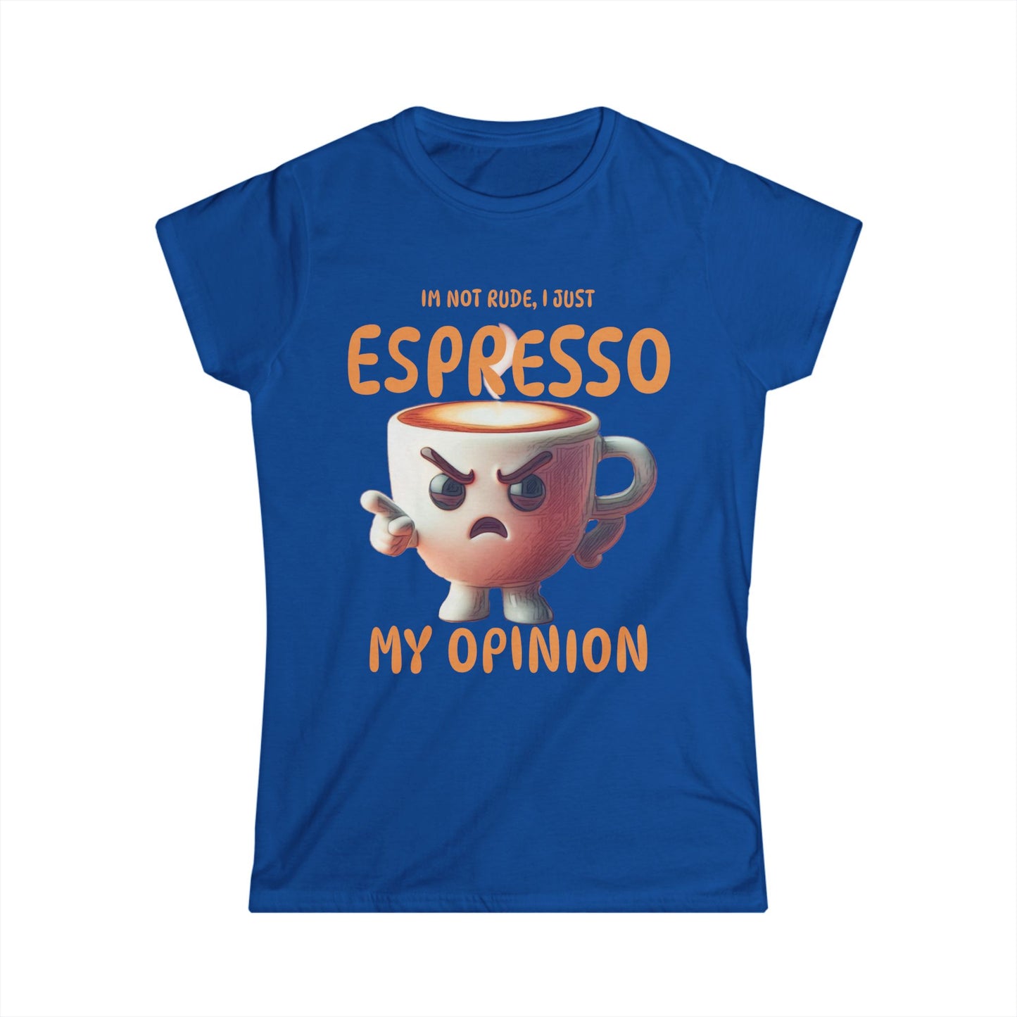 Espresso My Opinion Women’s Tee