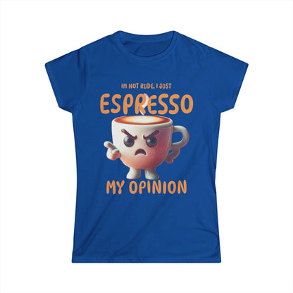 Espresso My Opinion Women’s Tee