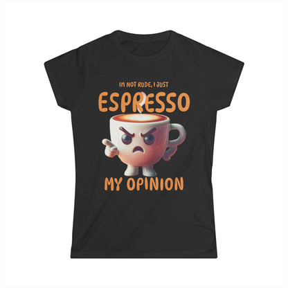 Espresso My Opinion Women’s Tee
