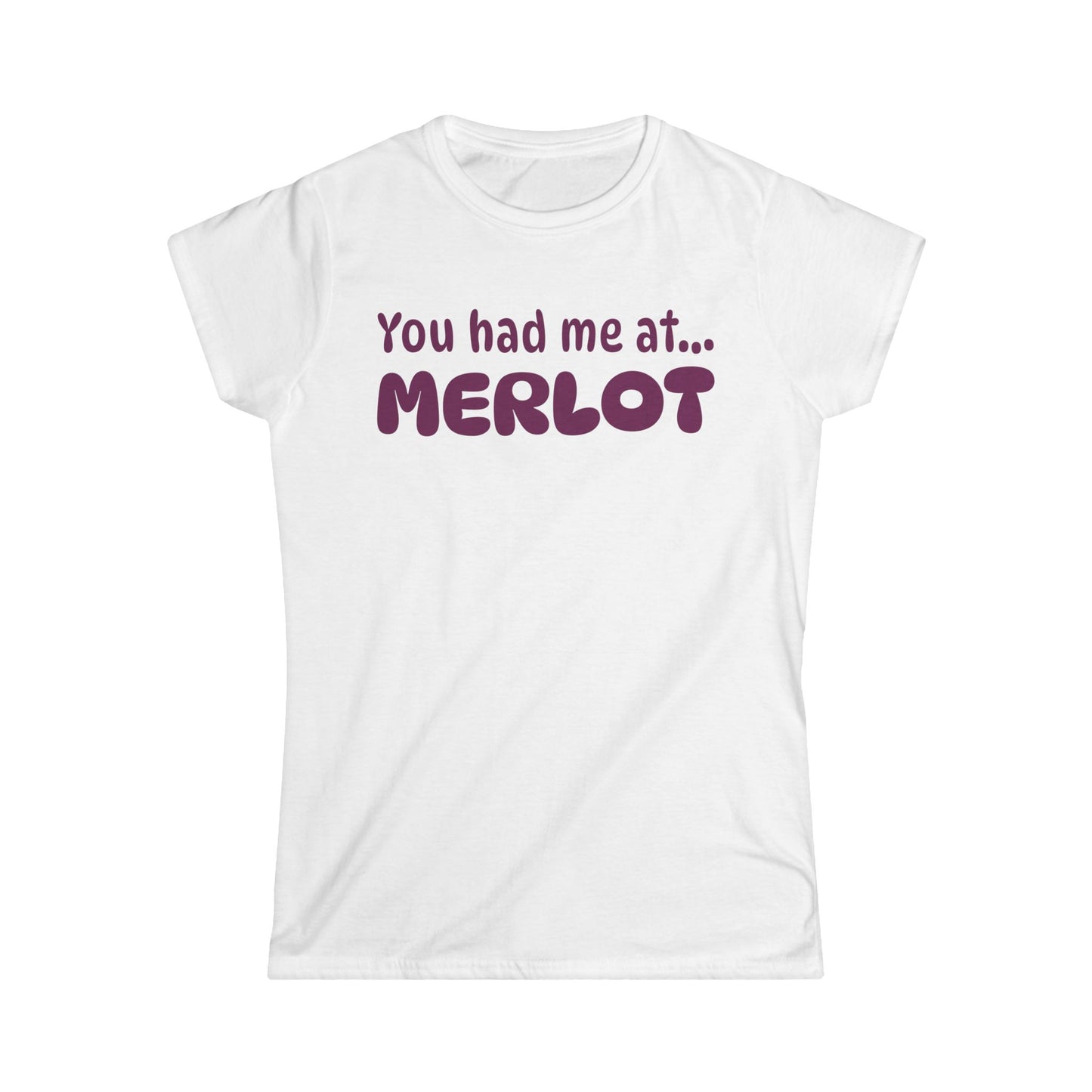 You Had Me at Merlot Women’s Tee
