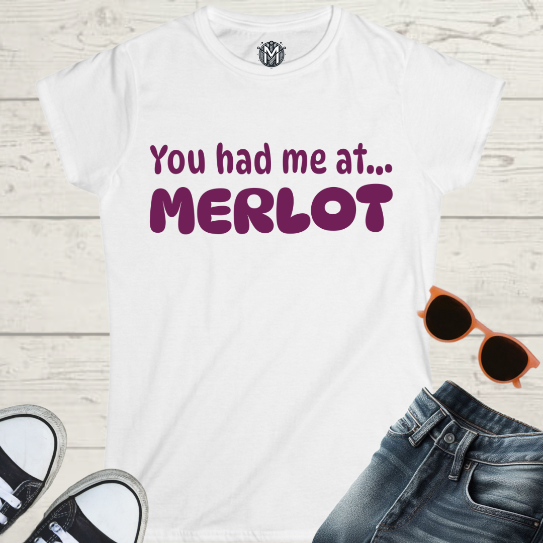 You Had Me at Merlot Women’s Tee