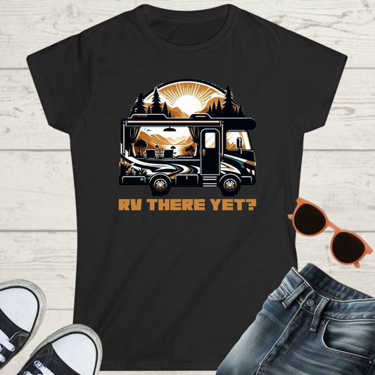 RV There Yet? Womens RV Road Trip Adventure Graphic Tee