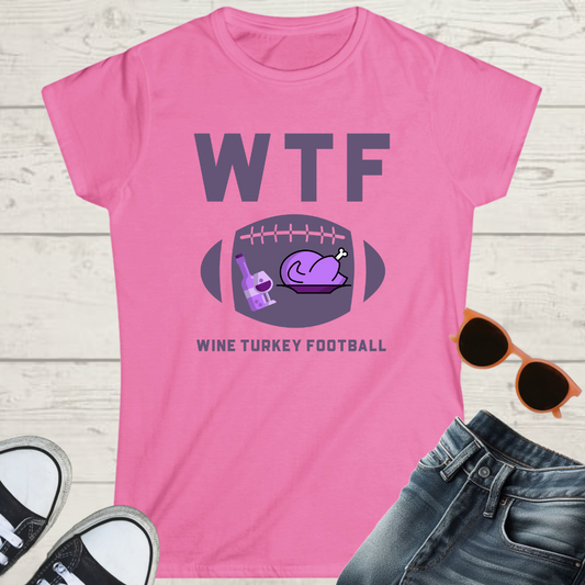 Wine, Turkey, Football (WTF) Shirt Womens Thanksgiving American Football Graphic Tee